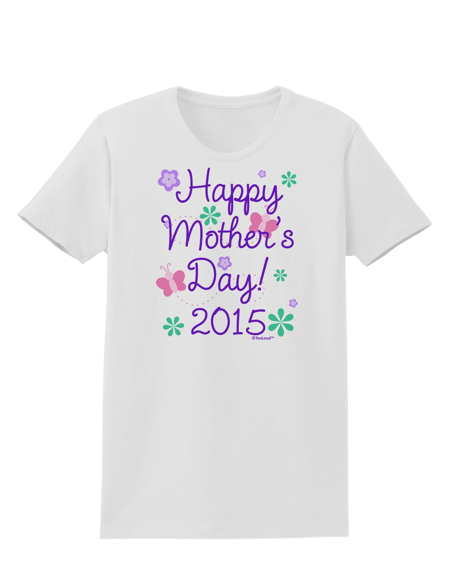 Happy Mother's Day (CURRENT YEAR) Womens T-Shirt by TooLoud-Womens T-Shirt-TooLoud-White-X-Small-Davson Sales