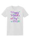 Happy Mother's Day (CURRENT YEAR) Womens T-Shirt by TooLoud