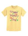 Happy Mother's Day Design Childrens T-Shirt by TooLoud-Childrens T-Shirt-TooLoud-Daffodil-Yellow-X-Small-Davson Sales