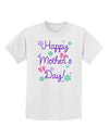 Happy Mother's Day Design Childrens T-Shirt by TooLoud-Childrens T-Shirt-TooLoud-White-X-Small-Davson Sales