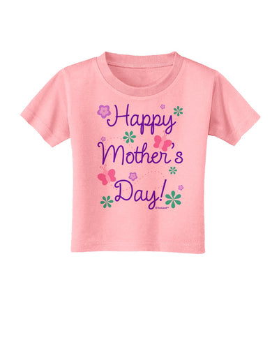 Happy Mother's Day Design Toddler T-Shirt by TooLoud-Toddler T-Shirt-TooLoud-Candy-Pink-2T-Davson Sales