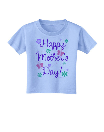 Happy Mother's Day Design Toddler T-Shirt by TooLoud-Toddler T-Shirt-TooLoud-Aquatic-Blue-2T-Davson Sales