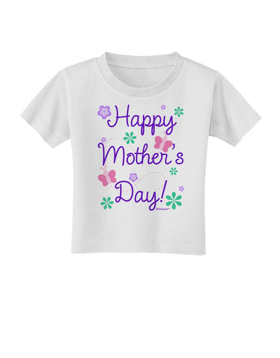 Happy Mother's Day Design Toddler T-Shirt by TooLoud-Toddler T-Shirt-TooLoud-White-2T-Davson Sales