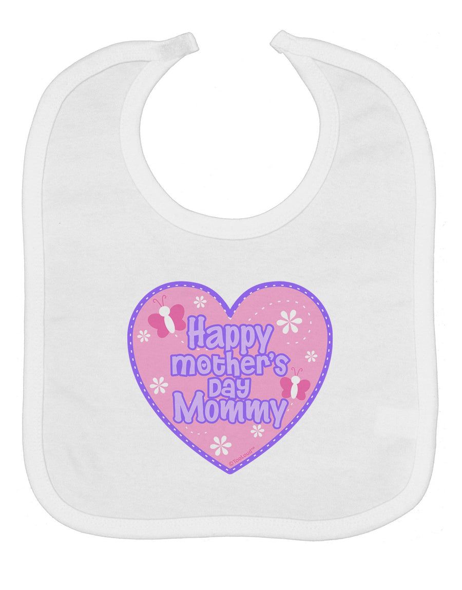 Happy Mother's Day Mommy - Pink Baby Bib by TooLoud