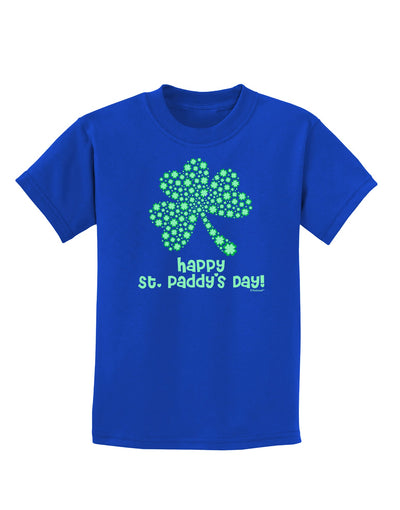 Happy St. Paddy's Day Shamrock Design Childrens Dark T-Shirt by TooLoud-Childrens T-Shirt-TooLoud-Royal-Blue-X-Small-Davson Sales