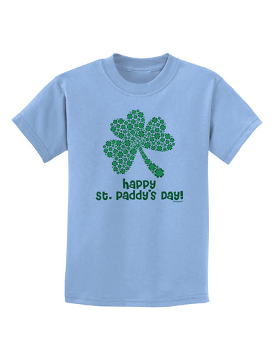 Happy St. Paddy's Day Shamrock Design Childrens T-Shirt by TooLoud-Childrens T-Shirt-TooLoud-Light-Blue-X-Small-Davson Sales