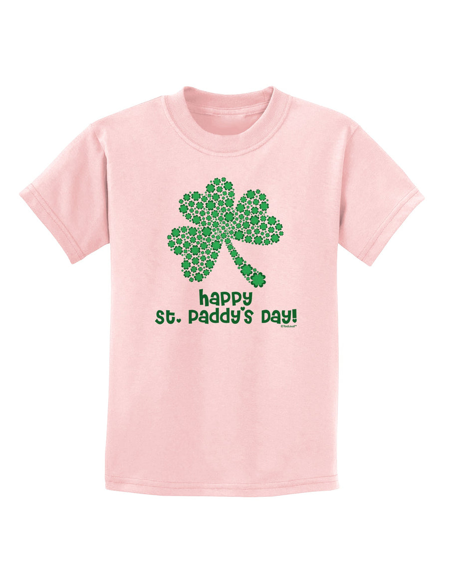 Happy St. Paddy's Day Shamrock Design Childrens T-Shirt by TooLoud-Childrens T-Shirt-TooLoud-White-X-Small-Davson Sales