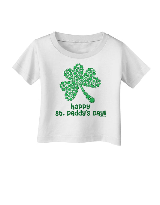 Happy St. Paddy's Day Shamrock Design Infant T-Shirt by TooLoud-Infant T-Shirt-TooLoud-White-06-Months-Davson Sales
