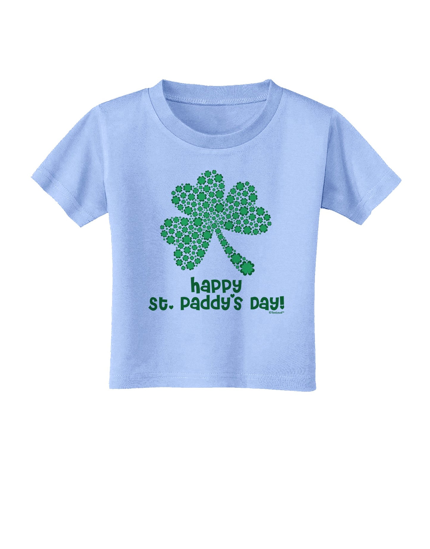 Happy St. Paddy's Day Shamrock Design Toddler T-Shirt by TooLoud-Toddler T-Shirt-TooLoud-Aquatic-Blue-2T-Davson Sales