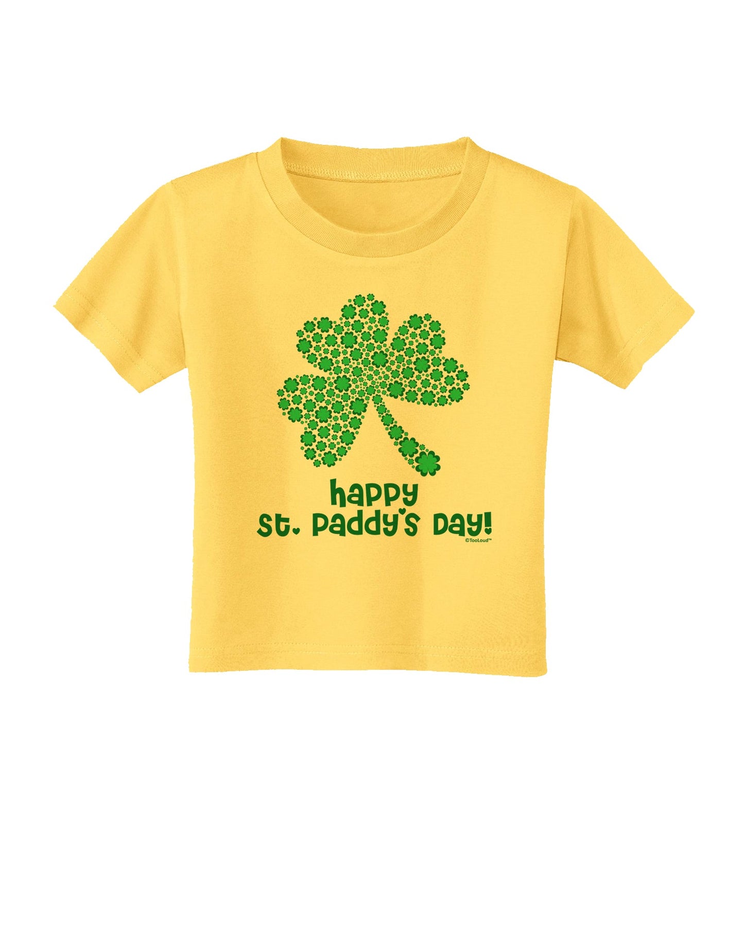 Happy St. Paddy's Day Shamrock Design Toddler T-Shirt by TooLoud-Toddler T-Shirt-TooLoud-Yellow-2T-Davson Sales