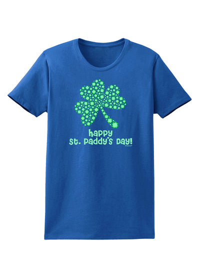 Happy St. Paddy's Day Shamrock Design Womens Dark T-Shirt by TooLoud-Womens T-Shirt-TooLoud-Royal-Blue-X-Small-Davson Sales