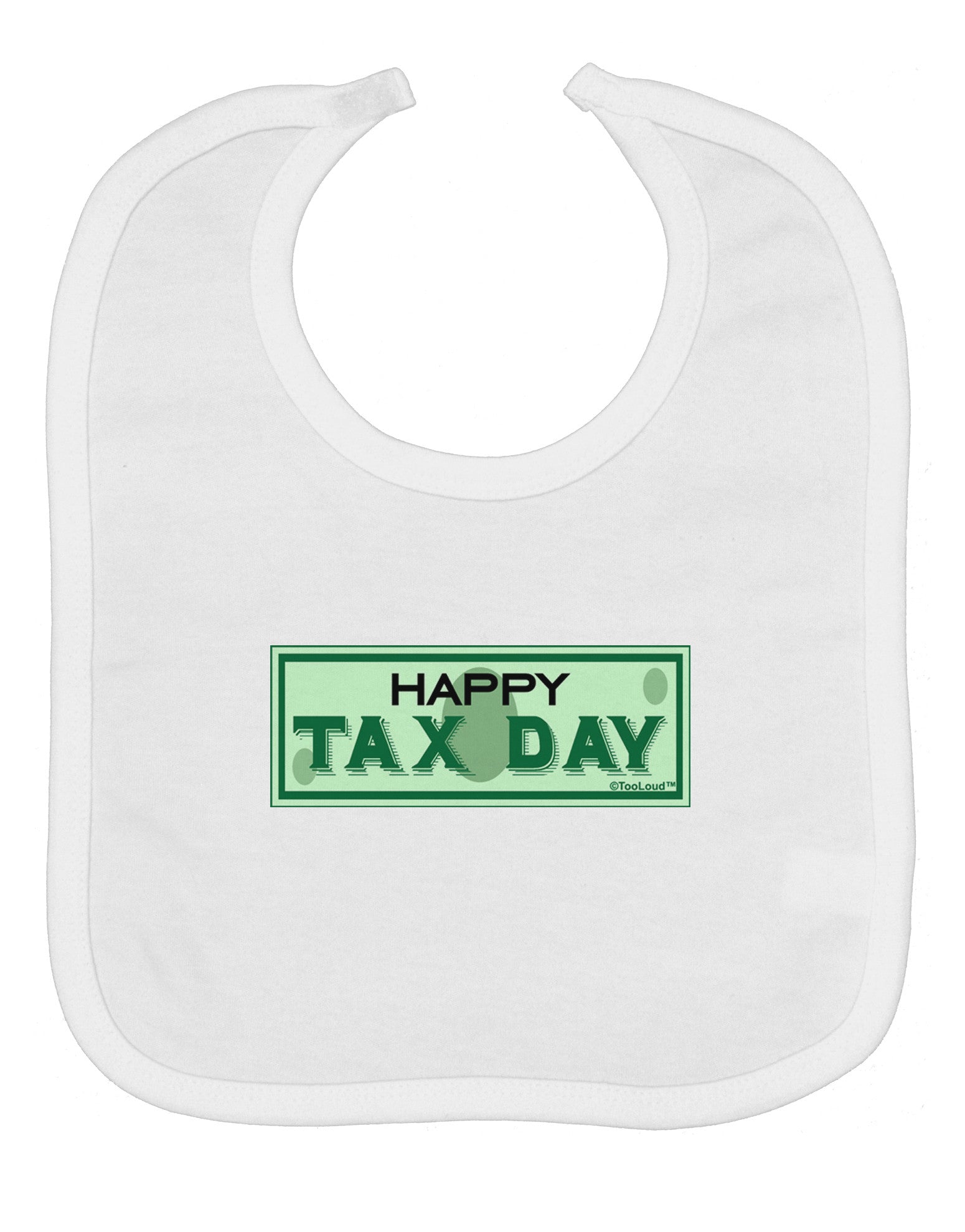 Happy Tax Day Baby Bib