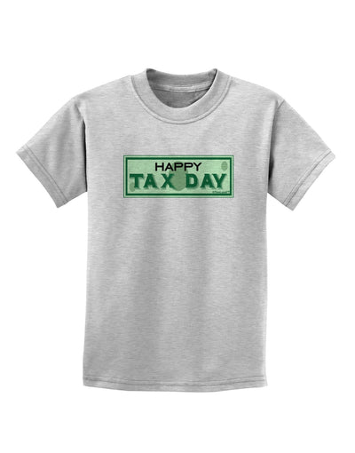 Happy Tax Day Childrens T-Shirt-Childrens T-Shirt-TooLoud-AshGray-X-Small-Davson Sales