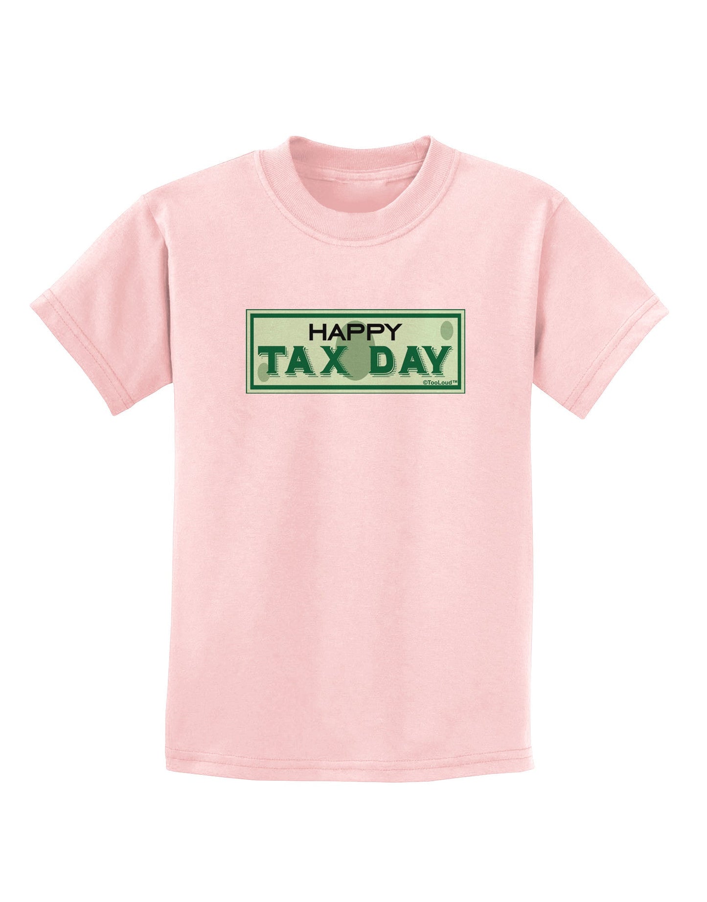 Happy Tax Day Childrens T-Shirt-Childrens T-Shirt-TooLoud-PalePink-X-Small-Davson Sales
