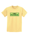 Happy Tax Day Childrens T-Shirt-Childrens T-Shirt-TooLoud-Daffodil-Yellow-X-Small-Davson Sales