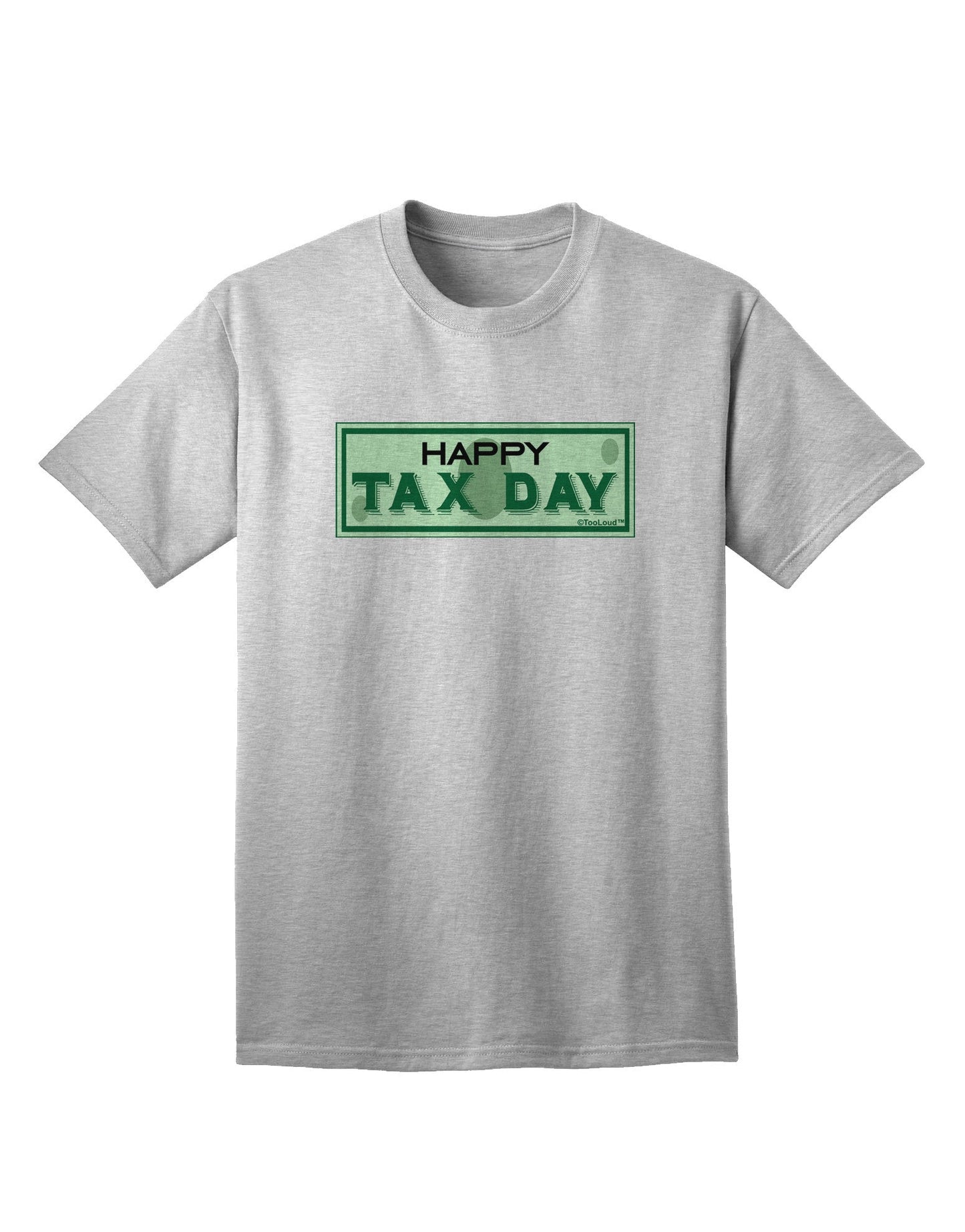 Happy Tax Day Premium Adult T-Shirt for the Financially Savvy-Mens T-shirts-TooLoud-AshGray-Small-Davson Sales