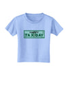 Happy Tax Day Toddler T-Shirt-Toddler T-Shirt-TooLoud-Aquatic-Blue-2T-Davson Sales