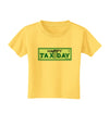 Happy Tax Day Toddler T-Shirt-Toddler T-Shirt-TooLoud-Yellow-2T-Davson Sales