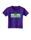 Happy Tax Day Toddler T-Shirt Dark-Toddler T-Shirt-TooLoud-Purple-2T-Davson Sales