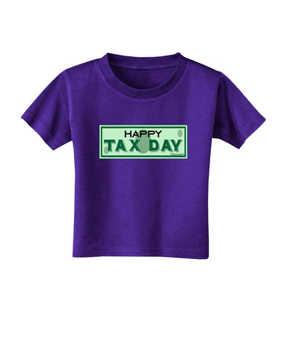 Happy Tax Day Toddler T-Shirt Dark-Toddler T-Shirt-TooLoud-Purple-2T-Davson Sales