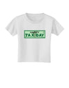 Happy Tax Day Toddler T-Shirt-Toddler T-Shirt-TooLoud-White-2T-Davson Sales