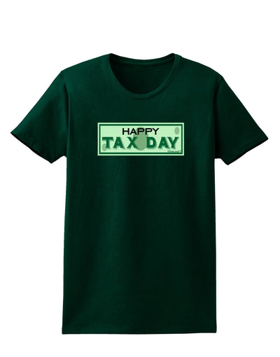 Happy Tax Day Womens Dark T-Shirt-TooLoud-Forest-Green-Small-Davson Sales