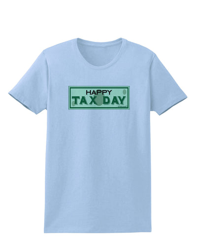 Happy Tax Day Womens T-Shirt-Womens T-Shirt-TooLoud-Light-Blue-X-Small-Davson Sales