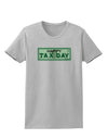 Happy Tax Day Womens T-Shirt-Womens T-Shirt-TooLoud-AshGray-X-Small-Davson Sales