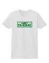 Happy Tax Day Womens T-Shirt-Womens T-Shirt-TooLoud-White-X-Small-Davson Sales