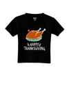 Happy Thanksgiving Toddler T-Shirt-Toddler T-shirt-TooLoud-Black-2T-Davson Sales