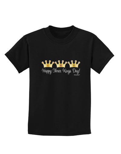 Happy Three Kings Day - 3 Crowns Childrens Dark T-Shirt by TooLoud-Childrens T-Shirt-TooLoud-Black-X-Small-Davson Sales