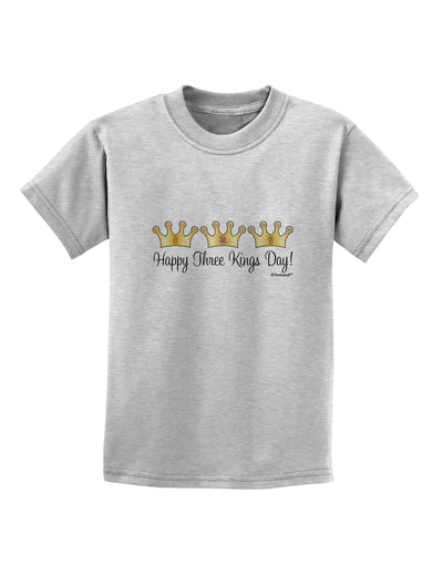 Happy Three Kings Day - 3 Crowns Childrens T-Shirt by TooLoud-Childrens T-Shirt-TooLoud-AshGray-X-Small-Davson Sales