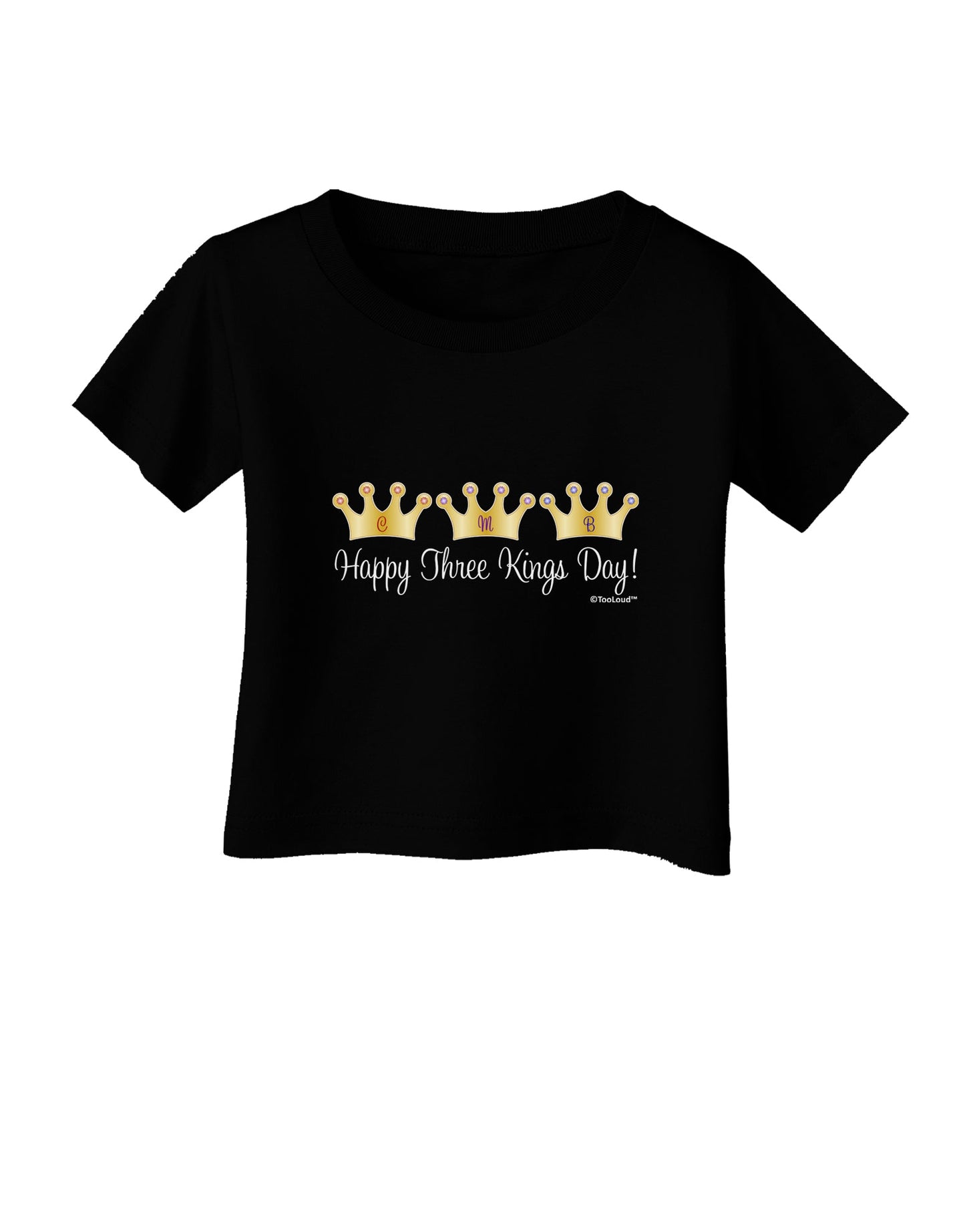 Happy Three Kings Day - 3 Crowns Infant T-Shirt Dark by TooLoud-Infant T-Shirt-TooLoud-Black-06-Months-Davson Sales