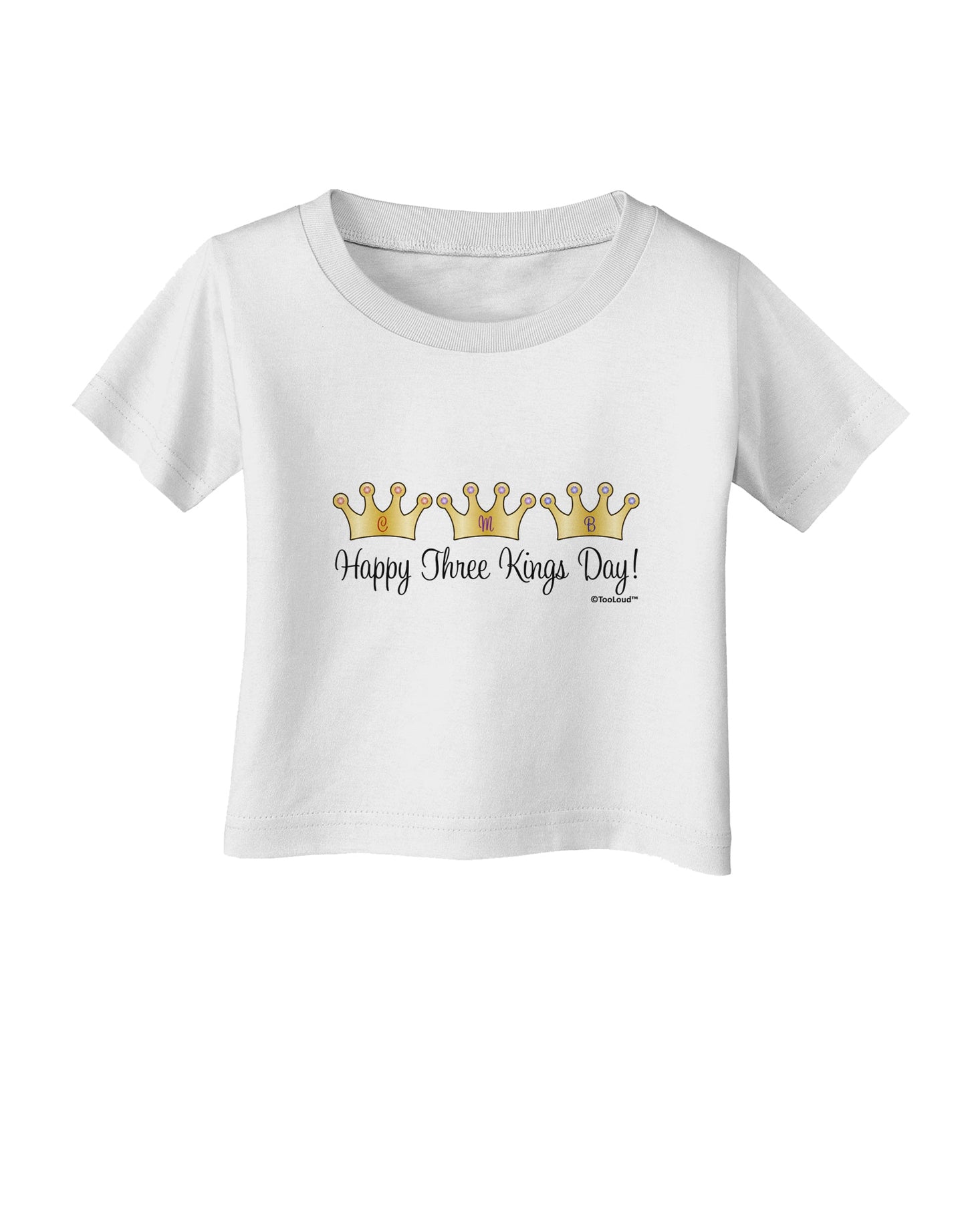 Happy Three Kings Day - 3 Crowns Infant T-Shirt by TooLoud-Infant T-Shirt-TooLoud-White-06-Months-Davson Sales