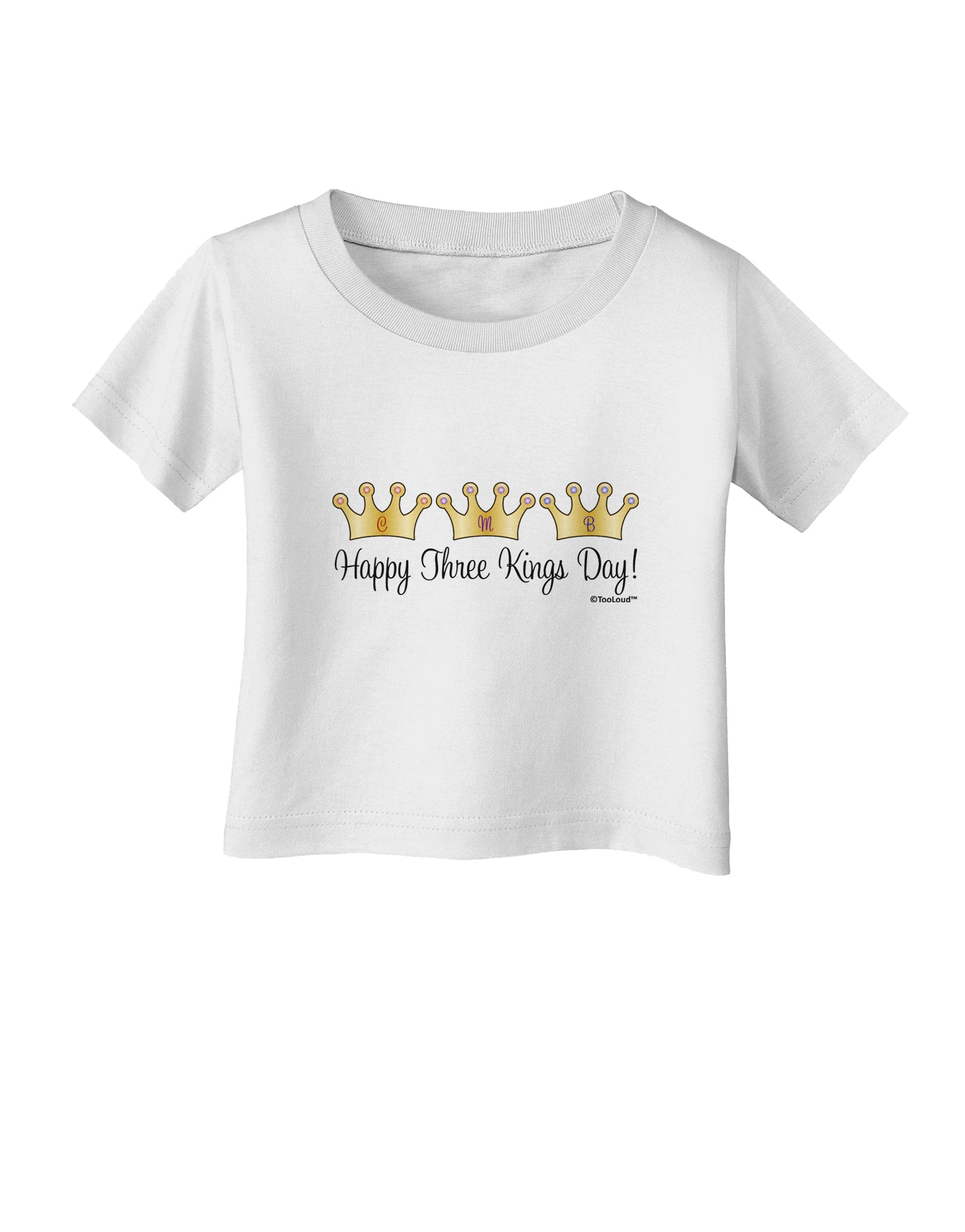 Happy Three Kings Day - 3 Crowns Infant T-Shirt by TooLoud-Infant T-Shirt-TooLoud-White-06-Months-Davson Sales