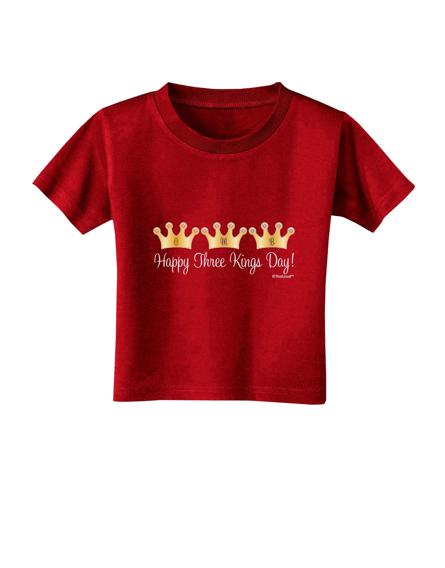 Happy Three Kings Day - 3 Crowns Toddler T-Shirt Dark by TooLoud-TooLoud-Red-2T-Davson Sales