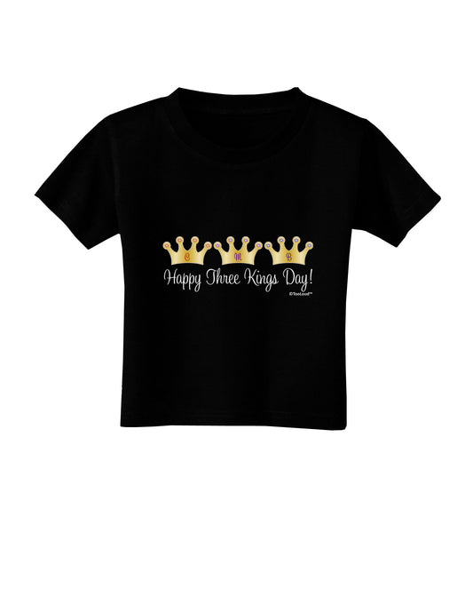 Happy Three Kings Day - 3 Crowns Toddler T-Shirt Dark by TooLoud-TooLoud-Black-2T-Davson Sales