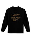 Happy Turkey Day Turkey Legs Thanksgiving Adult Long Sleeve Dark T-Shirt-TooLoud-Black-Small-Davson Sales