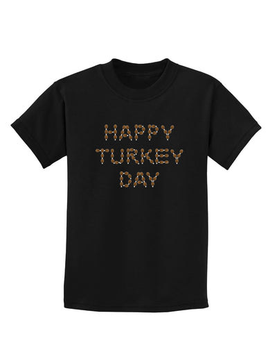 Happy Turkey Day Turkey Legs Thanksgiving Childrens Dark T-Shirt-Childrens T-Shirt-TooLoud-Black-X-Small-Davson Sales