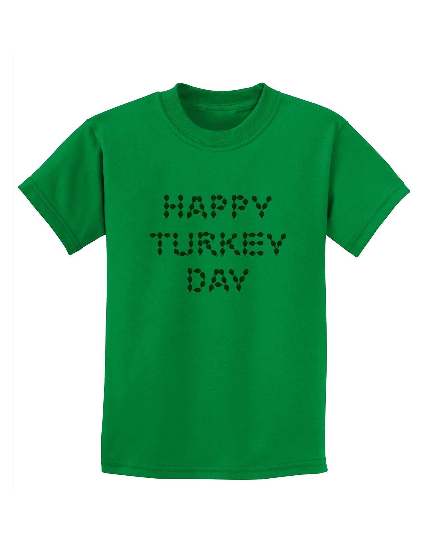 Happy Turkey Day Turkey Legs Thanksgiving Childrens T-Shirt-Childrens T-Shirt-TooLoud-Kelly-Green-X-Small-Davson Sales