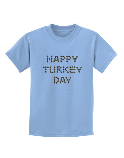 Happy Turkey Day Turkey Legs Thanksgiving Childrens T-Shirt-Childrens T-Shirt-TooLoud-Light-Blue-X-Small-Davson Sales