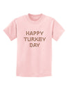 Happy Turkey Day Turkey Legs Thanksgiving Childrens T-Shirt-Childrens T-Shirt-TooLoud-PalePink-X-Small-Davson Sales