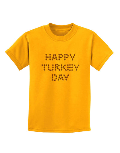 Happy Turkey Day Turkey Legs Thanksgiving Childrens T-Shirt-Childrens T-Shirt-TooLoud-Gold-X-Small-Davson Sales