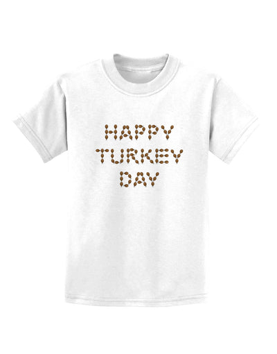 Happy Turkey Day Turkey Legs Thanksgiving Childrens T-Shirt-Childrens T-Shirt-TooLoud-White-X-Small-Davson Sales