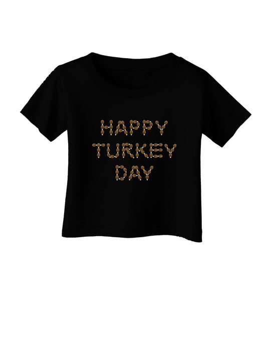 Happy Turkey Day Turkey Legs Thanksgiving Infant T-Shirt Dark-Infant T-Shirt-TooLoud-Black-06-Months-Davson Sales