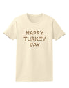 Happy Turkey Day Turkey Legs Thanksgiving Womens T-Shirt-Womens T-Shirt-TooLoud-Natural-X-Small-Davson Sales