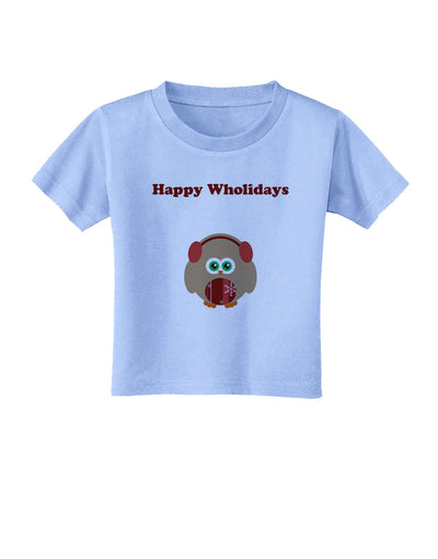 Happy Wholidays Winter Owl With Earmuffs Toddler T-Shirt-Toddler T-Shirt-TooLoud-Aquatic-Blue-2T-Davson Sales