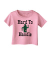 Hard To Handle Cactus Infant T-Shirt by TooLoud-TooLoud-Candy-Pink-06-Months-Davson Sales