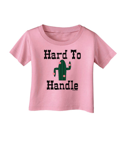 Hard To Handle Cactus Infant T-Shirt by TooLoud-TooLoud-Candy-Pink-06-Months-Davson Sales