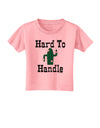 Hard To Handle Cactus Toddler T-Shirt by TooLoud-Toddler T-Shirt-TooLoud-Candy-Pink-2T-Davson Sales